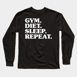 Gym Diet Sleep Repeat - New Years Resolution Workout Long Sleeve T-Shirt